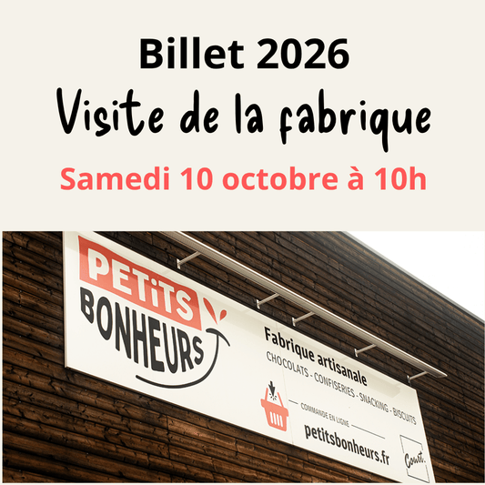 Billet "Visite de la fabrique" : 10 octobre 2026