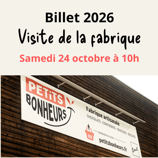 Billet "Visite de la fabrique" : 24 octobre 2026