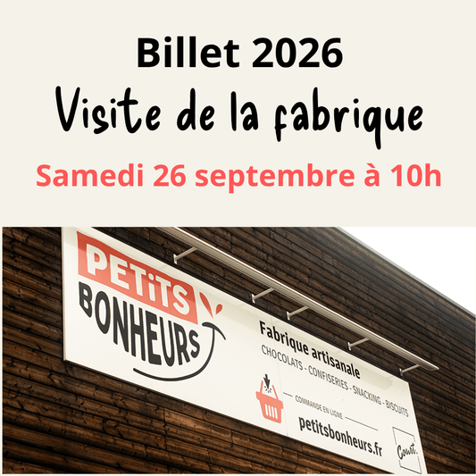 Billet "Visite de la fabrique" : 26 septembre 2026